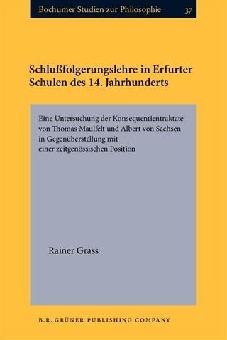 Schlufolgerungslehre in Erfurter Schulen des 14. Jahrhunderts - Rainer Grass