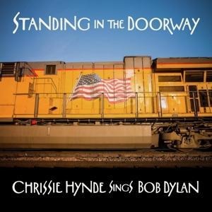 Standing in the Doorway:Chrissie Hynde sings Dylan - Chrissie Hynde