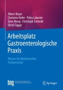 Cover-Bild zum Titel 'Arbeitsplatz Gastroenterologische Praxis' von 'Albert Beyer, Christine Hofer, Ulrich Tappe, Gero Moog, Christoph Schmidt'