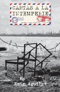 Cover-Bild zum Titel 'Cartas a la Intemperie: Cuentos, Poemas Y Narrativas' von 'Emir Jose Aguilar'