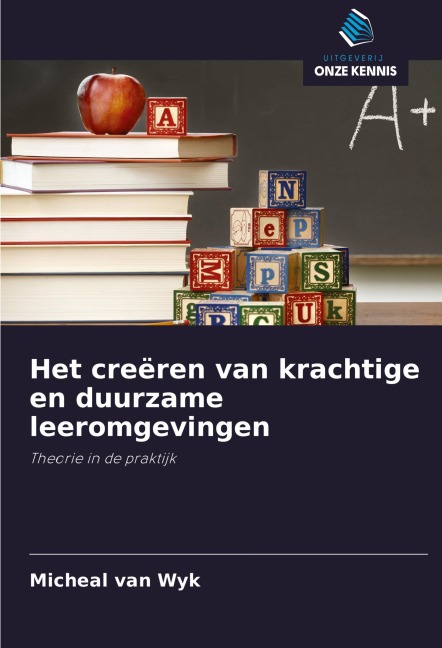 Het creëren van krachtige en duurzame leeromgevingen - Micheal van Wyk