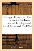 Cover-Bild zum Titel 'Catalogue d'Armes, Meubles, Tapisseries d'Aubusson, Cuivres, Bibelots Et Autres Objets Anciens' von 'Collectif'