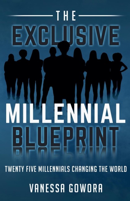 The Exclusive Millennial Blueprint - Vanessa Gowora