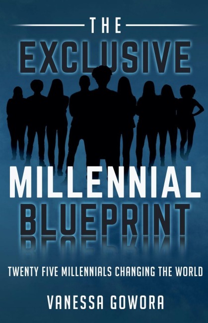The Exclusive Millennial Blueprint - Vanessa Gowora
