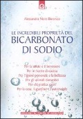Cover-Bild zum Titel 'Le incredibili proprietà del bicarbonato di sodio' von 'Alessandra Moro Buronzo'