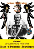 Cover-Bild zum Titel 'Letters On Strategy Vol. II [Illustrated Edition]' von 'General August Eduard Friedrich Kraft Zu Hohenlohe-Ingelfingen'