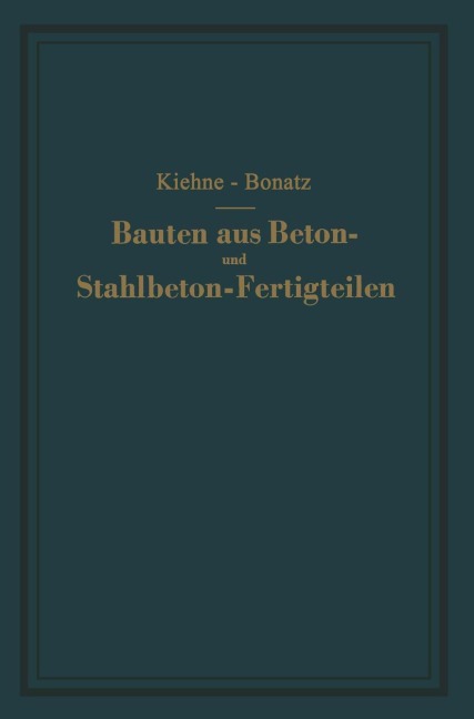 Bauten aus Beton- und Stahlbeton-Fertigteilen - Siegfried Kiehne