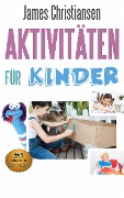 Cover-Bild zum Titel 'Aktivitäten für Kinder' von 'James Christiansen'