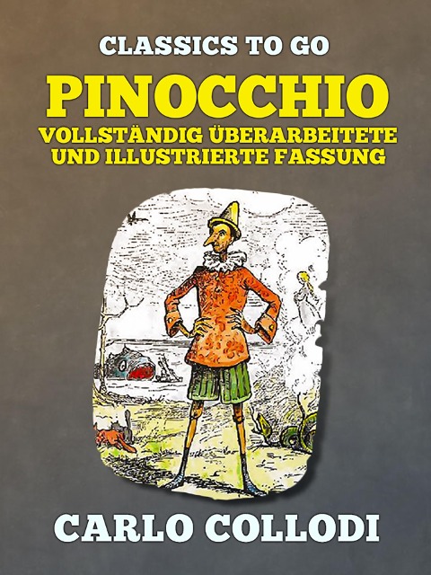 Pinocchio - Vollständig überarbeitete und illustrierte Fassung - Carlo Collodi