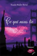 Cover-Bild zum Titel 'Ce qui nous lie' von 'Rosalie Muller-Boiral'