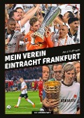 Cover-Bild zum Titel 'Mein Verein Eintracht Frankfurt' von 'Axel Hoffmann'