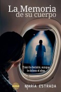 Cover-Bild zum Titel 'La memoria de su cuerpo' von 'María Estrada'