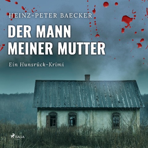 Der Mann meiner Mutter - Ein Hunsrück-Krimi (Ungekürzt) - Heinz-Peter Baecker