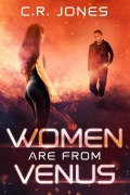 Cover-Bild zum Titel 'Women are from Venus (Earth United Chronicles, #1)' von 'C. R. Jones'