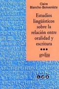 Cover-Bild zum Titel 'Estudios lingüísticos sobre la relación oralidad-escritura' von 'Claire Blanche-Benveniste'