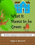 What It Means to Be Green - Nigel A. Bernard