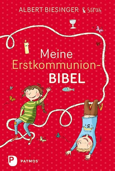 Meine Erstkommunionbibel - Albert Biesinger, Sarah Biesinger