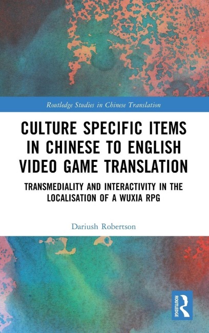 Culture Specific Items in Chinese to English Video Game Translation - Dariush Robertson