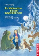 Cover-Bild zum Titel 'Als Weihnachten beinahe ausgefallen wäre' von 'Georg Dreißig'