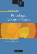 Cover-Bild zum Titel 'Psicologia fenomenologica. Forme dell'esperienza e strutture della mente' von 'Vincenzo Costa'