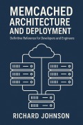 Cover-Bild zum Titel 'Memcached Architecture and Deployment' von 'Richard Johnson'