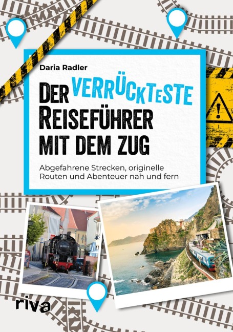 Der verrückteste Reiseführer mit dem Zug - Daria Radler