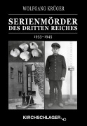 Cover-Bild zum Titel 'Kriminalchronik des Dritten Reiches / Serienmörder des Dritten Reiches' von 'Wolfgang Krüger'
