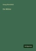 Cover-Bild zum Titel 'Die Mütter' von 'Georg Hirschfeld'