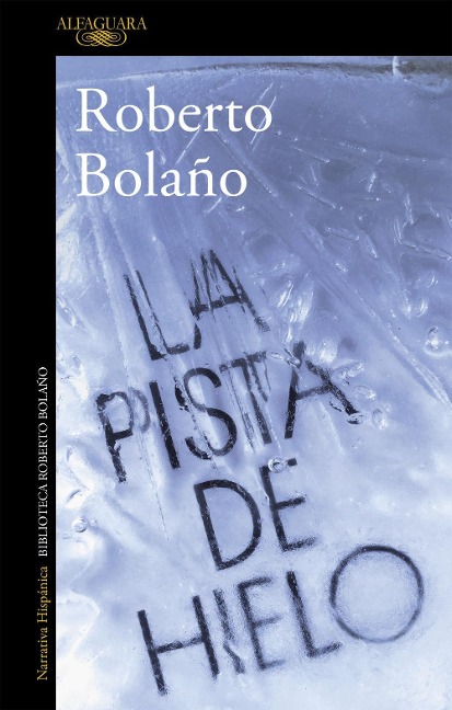La pista de hielo - Roberto Bolaño