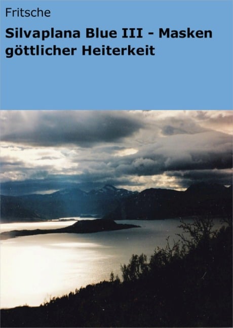 Silvaplana Blue III - Masken göttlicher Heiterkeit - Heide Fritsche