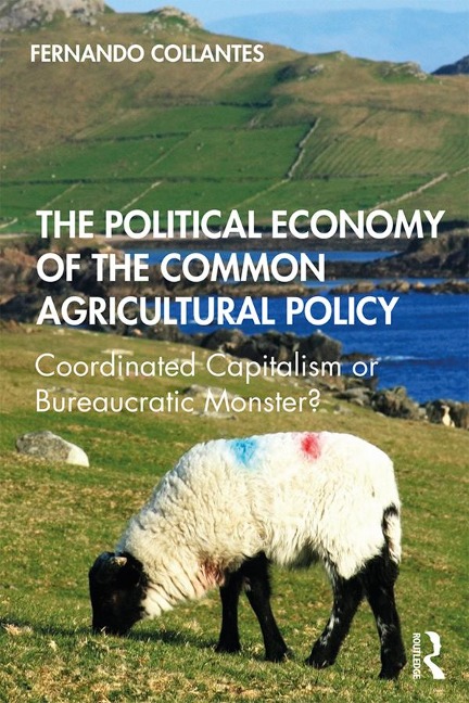 The Political Economy of the Common Agricultural Policy - Fernando Collantes