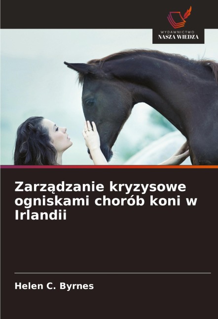Zarz¿dzanie kryzysowe ogniskami chorób koni w Irlandii - Helen C. Byrnes
