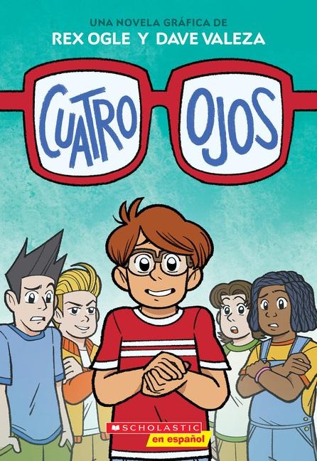 Cuatro Ojos (Four Eyes 1: Four Eyes) - Rex Ogle
