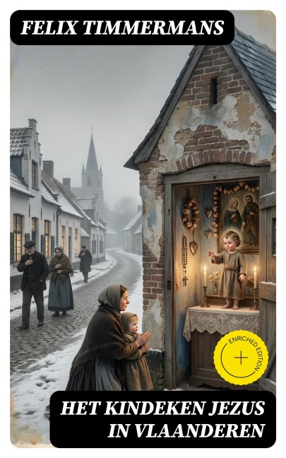 Het Kindeken Jezus in Vlaanderen - Felix Timmermans