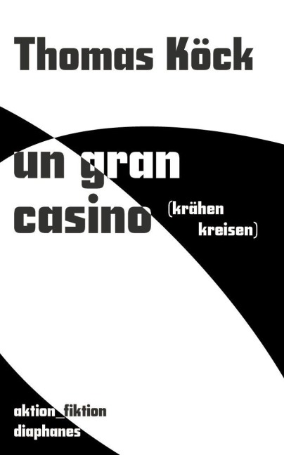 un gran casino (krähen kreisen) - Thomas Köck