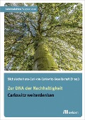 Cover-Bild zum Titel 'Zur DNA der Nachhaltigkeit' von 'Sächsische Hans-Carl-von-Carlowitz-Gesellschaft'