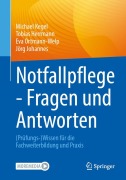 Cover-Bild zum Titel 'Notfallpflege - Fragen und Antworten' von 'Michael Kegel, Tobias Herrmann, Eva Ortmann-Welp, Jörg Johannes'