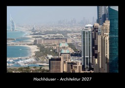 Cover-Bild zum Titel 'Hochhäuser - Architektur 2027 Fotokalender DIN A3' von 'Tobias Becker'