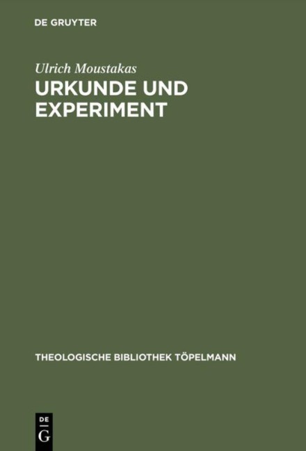 Urkunde und Experiment - Ulrich Moustakas