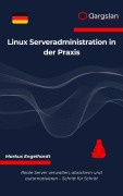 Cover-Bild zum Titel 'Linux Serveradministration in der Praxis' von 'Markus Engelhardt'