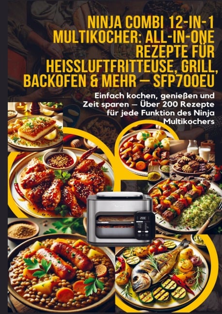 Ninja Combi 12-in-1 Multikocher: All-in-One Rezepte für Heißluftfritteuse, Grill, Backofen & mehr - SFP700EU - Elin Leckerschmaus