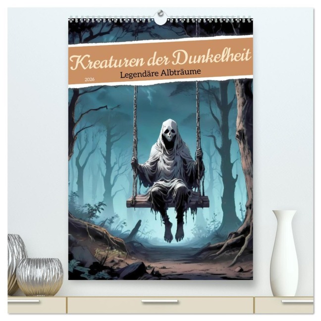 Kreaturen der Dunkelheit - Legendäre Albträume (hochwertiger Premium Wandkalender 2026 DIN A2 hoch), Kunstdruck in Hochglanz - Sell Pixs:Sell
