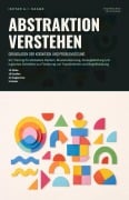 Cover-Bild zum Titel 'Abstraktion verstehen' von 'Ishtar A. I. Saage'