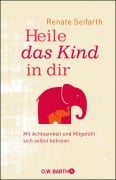 Heile das Kind in dir - Renate Seifarth