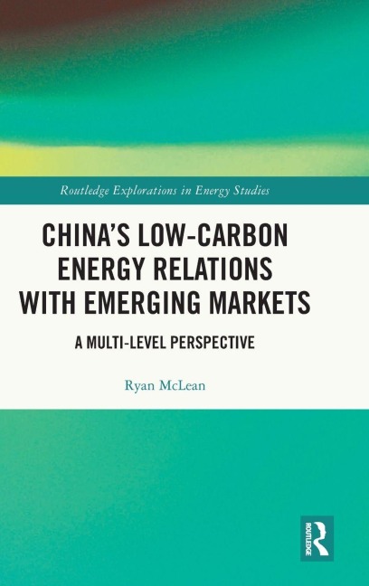 China's Low-Carbon Energy Relations with Emerging Markets - Ryan McLean