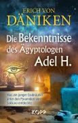 Cover-Bild zum Titel 'Die Bekenntnisse des Ägyptologen Adel H.' von 'Erich Von Däniken'