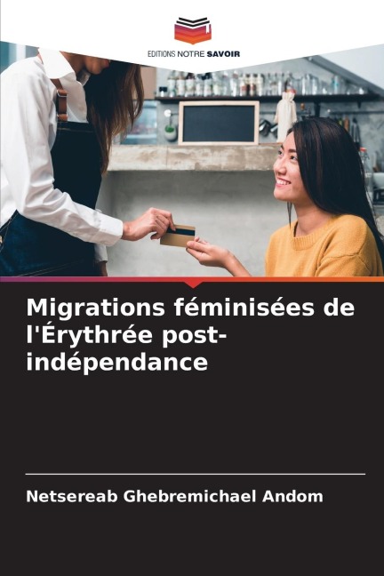 Migrations féminisées de l'Érythrée post-indépendance - Netsereab Ghebremichael Andom