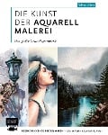Cover-Bild zum Titel 'Die Kunst der Aquarellmalerei - das große Watercolor-Grundlagenwerk' von 'Rabiyat Alieva'