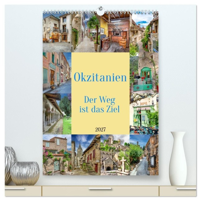 Okzitanien, Der Weg ist das Ziel (hochwertiger Premium Wandkalender 2027 DIN A2 hoch), Kunstdruck in Hochglanz - Bodo Schmidt Photography