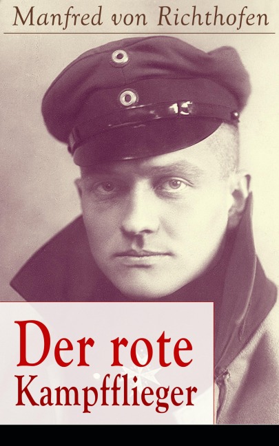 Der rote Kampfflieger - Manfred Von Richthofen